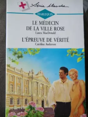 Couverture du produit · Le médecin de la ville rose / l'épreuve de vérité