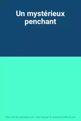 Couverture du produit · Un mystérieux penchant