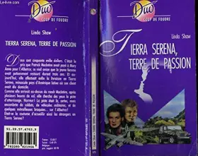 Couverture du produit · TIERRA SERENA, TERRE DE PASSION