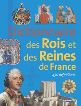 Couverture du produit · Dictionnaire des Rois et Reines de France