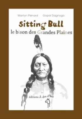 Couverture du produit · Sitting Bull, le Bison des Grandes Plaines