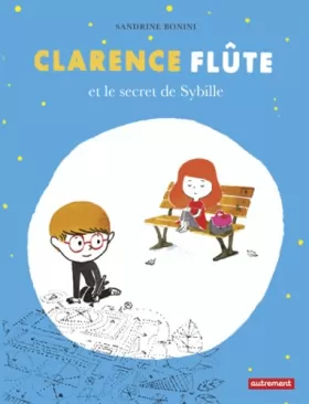 Couverture du produit · Clarence Flûte et le secret de Sybille
