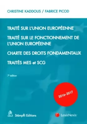 Couverture du produit · Traité sur l'Union Européenne 2016-2017: Traité sur le fonctionnement de l'Union Européenne. Charte des droits fondamentaux. Tr