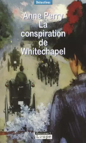 Couverture du produit · La conspiration de Whitechapel (grands caractères)