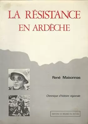 Couverture du produit · La Résistance en Ardèche : 1940-1944