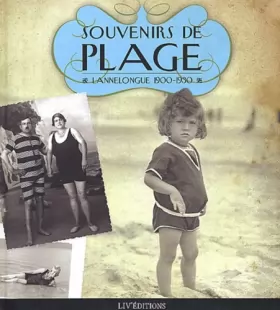 Couverture du produit · Souvenirs de plage Lannelongue 1900-1930