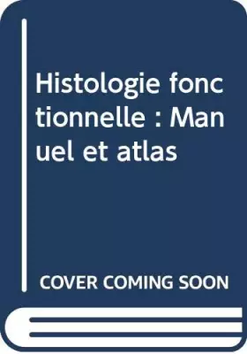 Couverture du produit · Histologie fonctionnelle : Manuel et atlas