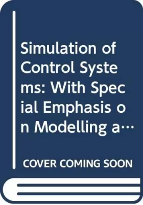 Couverture du produit · Simulation of Control Systems: With Special Emphasis on Modelling and Redundancy - Symposium Proceedings