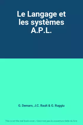 Couverture du produit · Le Langage et les systèmes A.P.L.