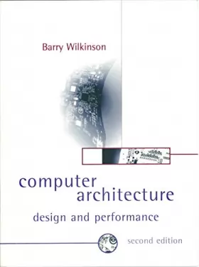 Couverture du produit · Computer Architecture: Design and Performance
