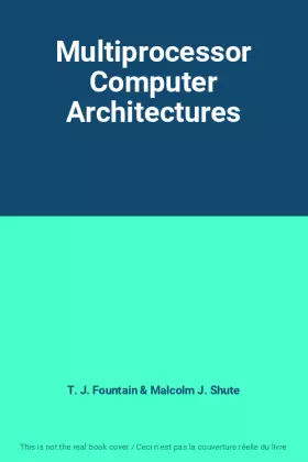 Couverture du produit · Multiprocessor Computer Architectures
