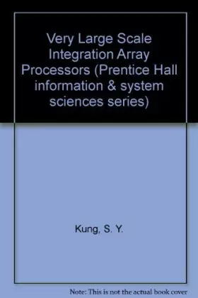 Couverture du produit · Vlsi Array Processors (Prentice Hall Information and System Sciences Series)