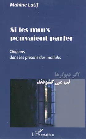 Couverture du produit · Si les murs pouvaient parler : Cinq ans dans les prisons des Mollahs