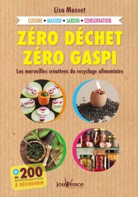 Couverture du produit · Zéro déchet, zéro gaspi: Ls merveilles créatives du recyclage alimentaire