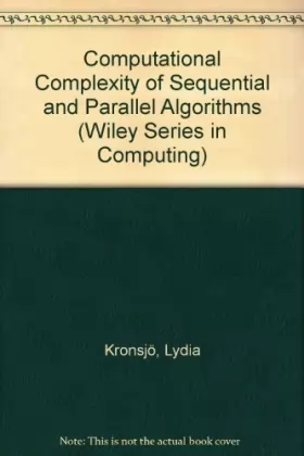 Couverture du produit · Computational Complexity of Sequential and Parallel Algorithms