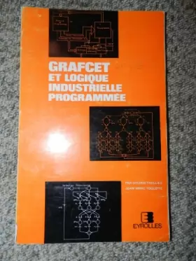 Couverture du produit · GRAFCET et logique industrielle programmée (Collection Ingénieurs E.E.A.)