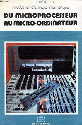Couverture du produit · Du micro-processeur au micro-ordinateur : Introduction à la micro-informatique