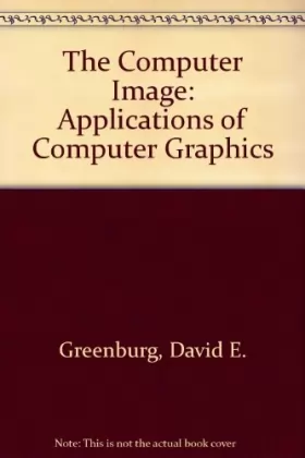 Couverture du produit · The Computer Image: Applications of Computer Graphics