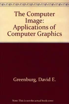 Couverture du produit · The Computer Image: Applications of Computer Graphics