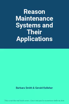 Couverture du produit · Reason Maintenance Systems and Their Applications