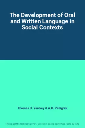Couverture du produit · The Development of Oral and Written Language in Social Contexts