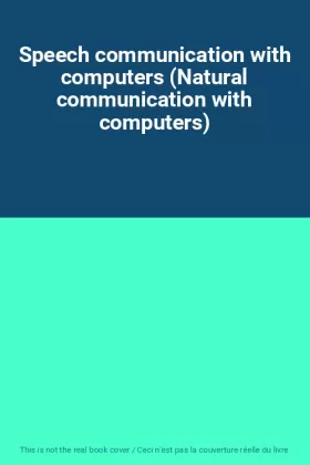 Couverture du produit · Speech communication with computers (Natural communication with computers)
