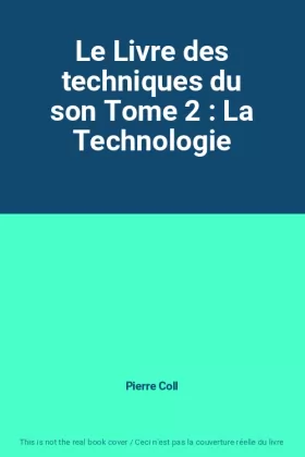 Couverture du produit · Le Livre des techniques du son Tome 2 : La Technologie