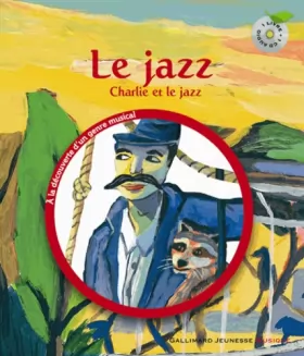 Couverture du produit · Le jazz. Charlie et le jazz - 1 livre et 1 CD - De 3 à 6 ans