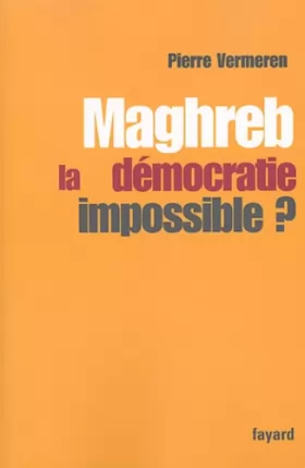 Couverture du produit · Maghreb : La démocratie impossible