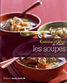 Couverture du produit · Les soupes : 120 recettes classiques et originales