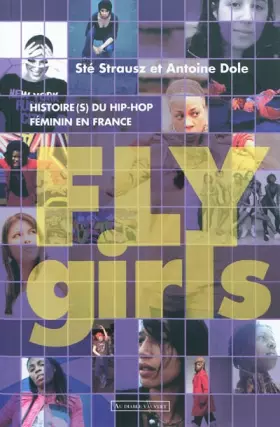 Couverture du produit · Fly Girls : Histoire(s) du hip-hop féminin en France
