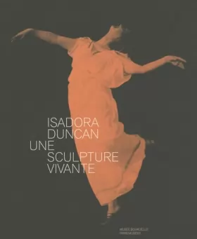 Couverture du produit · Isadora Duncan, une sculpture vivante