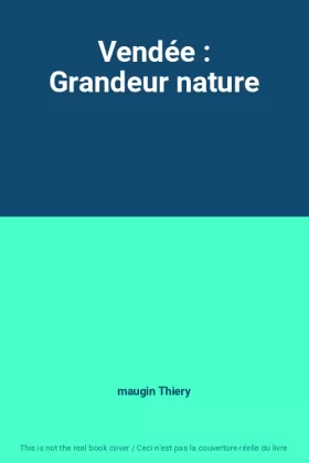 Couverture du produit · Vendée : Grandeur nature