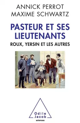 Couverture du produit · Pasteur et ses lieutenants: Roux, Yersin et les autres