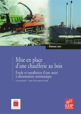 Couverture du produit · Mise en place d'une chaufferie au bois: Etude et installation d'une unité à alimentation automatique