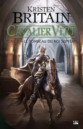 Couverture du produit · Cavalier Vert T3 Le Tombeau du roi suprême: Cavalier Vert