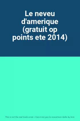 Couverture du produit · Le neveu d'amerique (gratuit op points ete 2014)