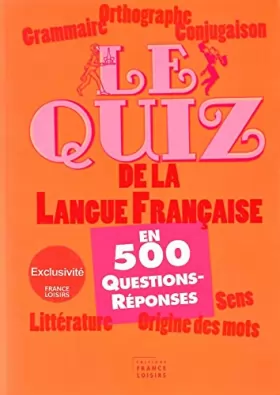 Couverture du produit · Le quiz de la langue Française en 500 questions-réponses