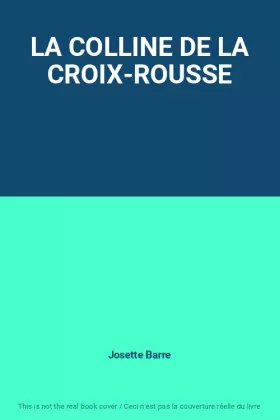 Couverture du produit · LA COLLINE DE LA CROIX-ROUSSE