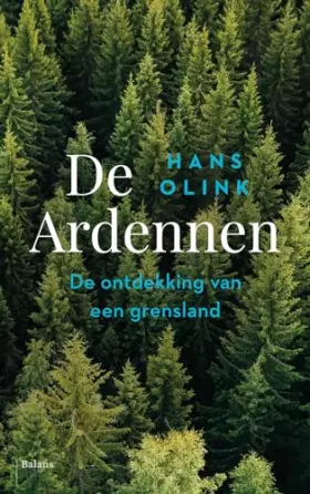 Couverture du produit · De Ardennen: de ontdekking van een grensland