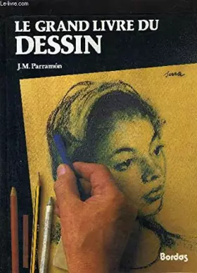 Couverture du produit · Le grand livre du dessin.Histoire, étude, matériel, techniques, thèmes, théorie et pratique du dessin artistique