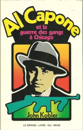 Couverture du produit · Al Capone et la guerre des gangs à Chicago.