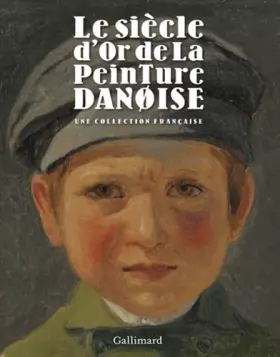 Couverture du produit · Le siècle d'or de la peinture danoise: Une collection française