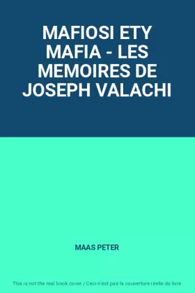 Couverture du produit · MAFIOSI ETY MAFIA - LES MEMOIRES DE JOSEPH VALACHI