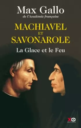 Couverture du produit · Machiavel et Savonarole - La glace et le feu