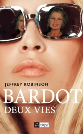 Couverture du produit · Bardot, deux vies