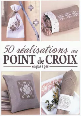 Couverture du produit · 50 réalisations au point de croix en pas à pas