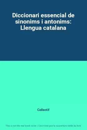 Couverture du produit · Diccionari essencial de sinonims i antonims: Llengua catalana