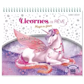 Couverture du produit · Licornes de rêve - Carnet créatif - Magie des fleurs - ED 2023