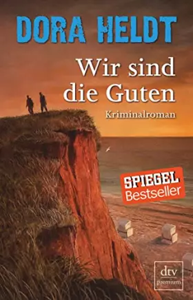 Couverture du produit · Wir sind die Guten: Kriminalroman